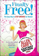 Allen Carr's Finally Free!: The Easy Way to Stop Smoking for Women