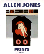 Allen Jones Prints - Livingstone, Marco, Mr., and Rosenthal, Norman, Sir (Foreword by), and Lloyd, Richard (Compiled by)