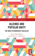 Allende and Popular Unity: The Road to Democratic Socialism