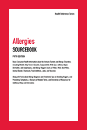 Allergies Sourcebook: Basic Consumer Health Information about the Immune System and Allergic Disorders, Including Rhinitis (Hay Fever), Sinu