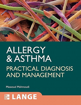 Allergy and Asthma: Practical Diagnosis and Management - Mahmoudi, Massoud