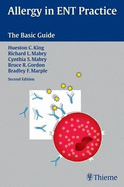 Allergy in ENT Practice: The Basic Guide - King, Hueston Clark, and Mabry, Richard L., and Mabry, Cynthia S.