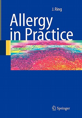 Allergy in Practice - Ring, Johannes, and Platts-Mills, T. (Foreword by)