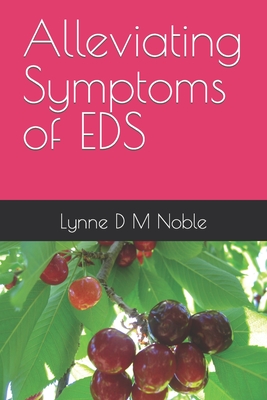 Alleviating Symptoms of EDS - Noble, Lynne D M