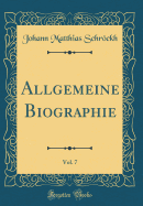 Allgemeine Biographie, Vol. 7 (Classic Reprint)