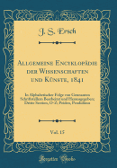 Allgemeine Encyklop?die Der Wissenschaften Und K?nste, 1841, Vol. 15: In Alphabetischer Folge Von Gennanten Schriftstellern Bearbeitet Und Herausgegeben; Dritte Section, O-Z; Peiden, Pendulinus (Classic Reprint)