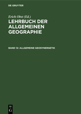 Allgemeine Geosynergetik: Grundlagen Der Landschaftskunde - Obst, Erich, and Schmith?sen, Josef