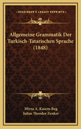 Allgemeine Grammatik Der Turkisch-Tatarischen Sprache (1848)