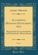 Allgemeine Missions-Zeitschrift, 1877, Vol. 4: Monatshefte F?r Geschichtliche Und Theoretische Missionskunde (Classic Reprint)