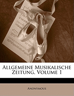 Allgemeine Musikalische Zeitung, Erster Band