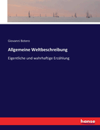 Allgemeine Weltbeschreibung: Eigentliche und wahrhaftige Erzhlung