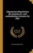 Allgemeines Repertorium der neuesten in- und auslndischen Literatur fr 1823.