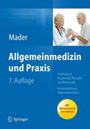 Allgemeinmedizin Und Praxis: Anleitung in Diagnostik, Therapie Und Betreuung. Facharztprfung Allgemeinmedizin