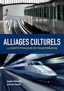 Alliages culturels: La societe francaise en transformation (with Premium Web Site Printed Access Card)