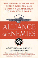 Alliance of Enemies: The Untold Story of the Secret American and German Collaboration to End World War II - Von Hassell, Agostino, and MacRae, Sigrid, and Ameskamp, Simone