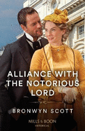 Alliance With The Notorious Lord: Mills & Boon Historical