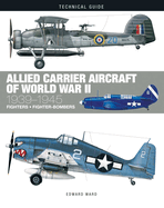 Allied Carrier Aircraft of World War II: 1939-1945