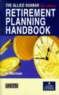 Allied Dunbar Retirement Planning Handbook - Harrison, Debbie.(Ed