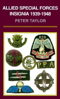 Allied Special Forces Insignia 1939-1948 - Taylor, Peter, Mr.