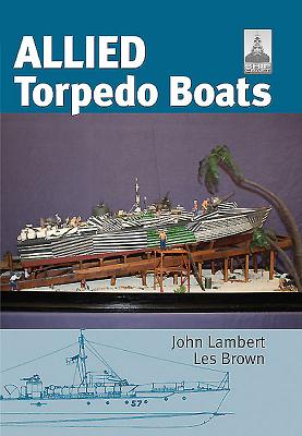 Allied Torpedo Boats: Shipcraft Special - Lambert, John, and Brown, Les