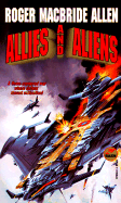 Allies and Aliens - Allen, Roger MacBride