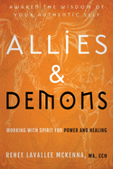 Allies & Demons: Working with Spirit for Power and Healing