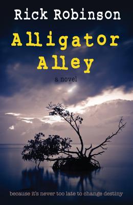 Alligator Alley - Robinson, Rick, PH.D., MBA, Ncc