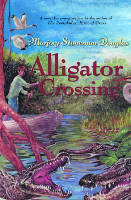 Alligator Crossing - Douglas, Marjory Stoneman, and Stoneman Douglas, Marjory
