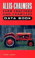 Allis-Chalmers Farms Tractors and Crawlers Data Book