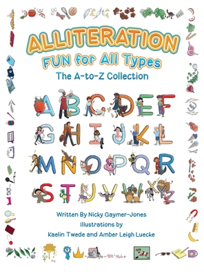 Alliteration Fun For All Types: The A to Z Collection - Gaymer-Jones, Nicky