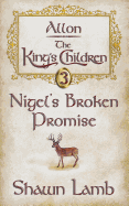 Allon - The King's Children - Nigel's Broken Promise