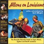 Allons en Louisiane: The Rounder Records Guide to Cajun Music, Zydeco & South Louisiana - Various Artists