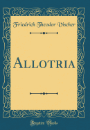 Allotria (Classic Reprint)