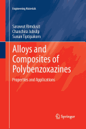 Alloys and Composites of Polybenzoxazines: Properties and Applications