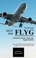 Allt Om Flyg: Vetenskap, teknik, yrken och flygets framtid.