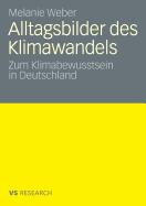 Alltagsbilder Des Klimawandels: Zum Klimabewusstsein in Deutschland