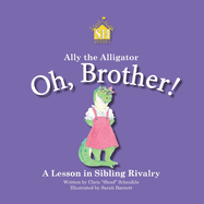 Ally the Alligator: Oh, Brother!