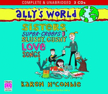 Ally's World: Sisters, Super-Creeps and Slushy, Gushy Love Songs