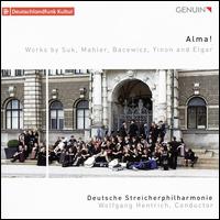 Alma!: Works by Suk, Mahler, Bacewicz, Yinon and Elgar - Nora Koch (harp); Deutsche Streicherphilharmonie; Wolfgang Hentrich (conductor)