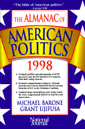 Almanac of American Politics - Barone, Michael, and Ujifusa, Grant, and National Journal