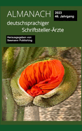 Almanach deutschsprachiger Schriftsteller-?rzte: Ausgabe 2023