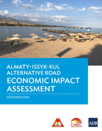 Almaty-Issyk-Kul Alternative Road Economic Impact Assessment