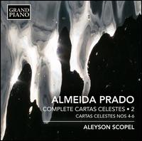 Almeida Prado: Complete Cartas Celestes, Vol. 2 - Cartas Celestes Nos. 4-6 - Aleyson Scopel (piano)