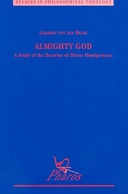 Almighty God: A Study of the Doctrine of Divine Omnipotence - Van Den Brink, G