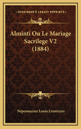 Alminti Ou Le Mariage Sacrilege V2 (1884)