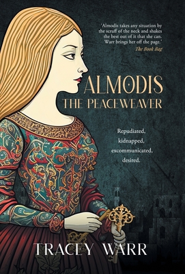 Almodis: The Peaceweaver - Warr, Tracey