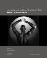 Almodovar's Gaze: Robert Mapplethorpe