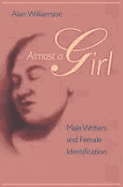 Almost a Girl: Male Writers and Female Identification