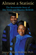 Almost a Statistic: The Remarkable Story of Drs. Vickie and Maurice McBride