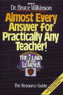 Almost Every Answer for Practically Any Teacher: The Seven Laws of the Learner Resource Guide